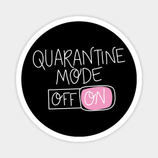 Quarantine Mode On | Social Distancing Funny Magnet